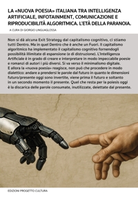 Immagine copertina libro La «nuova poesia» italiana tra intelligenza artificiale, infotainment, comunicazione e riproducibilità algoritmica. L'età della paranoia