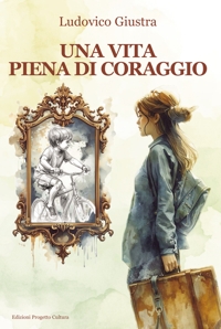 Immagine copertina libro Una vita piena di coraggio