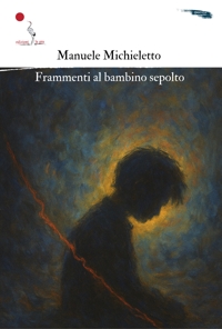 Immagine copertina libro Frammenti al bambino sepolto. Nuova ediz.
