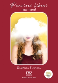 Immagine copertina libro Pensieri liberi. Forse troppo!