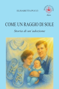 Immagine copertina libro Come un raggio di sole. Storia di un'adozione