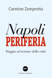 Immagine copertina libro Napoli periferia. Viaggio al termine della città