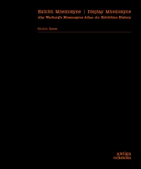 Immagine copertina libro Exhibit Mnemosyne / Display Mnemosyne. Aby Warburg’s Mnemosyne Atlas: An Exhibition History