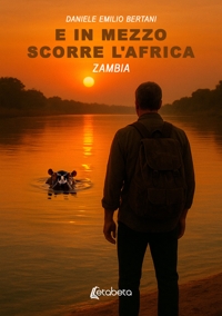 Immagine copertina libro E in mezzo scorre l'Africa. Zambia