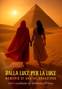 Immagine copertina libro Dalla luce per la luce. Memorie di una incarnazione