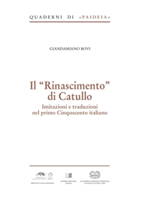 Immagine copertina libro Il Rinascimento di Catullo. Imitazioni e traduzioni nel primo Cinquecento italiano