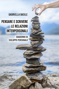 Immagine copertina libro Pensare e scrivere le relazioni interpersonali. Quaderno di sviluppo personale