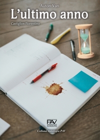 Immagine copertina libro L'ultimo anno. Castiglion Fiorentino