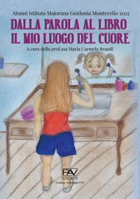 Immagine copertina libro Dalla parola al libro. Il mio luogo del cuore
