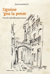 Immagine copertina libro Ugnùne ‘gna la pènze. Proverbi e detti della parlata ortonese