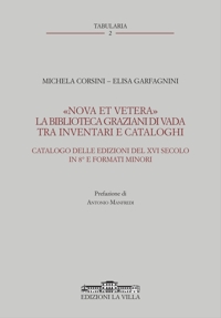 Immagine copertina libro «Nova et vetera». La Biblioteca Graziani di Vada tra inventari e cataloghi. Catalogo delle edizioni del XVI secolo in 8° e formati minori