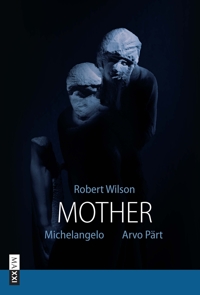 Immagine copertina libro Robert Wilson. Mother. Ediz. illustrata