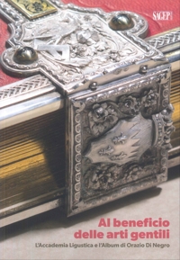 Immagine copertina libro Al beneficio delle arti gentili. L'Accademia linguistica e l'Album di Orazio di Negro