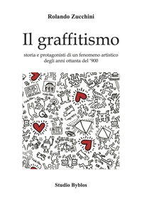 Immagine copertina libro Il graffitismo. Storia e protagonisti di un fenomeno artistico degli anni Ottanta del '900