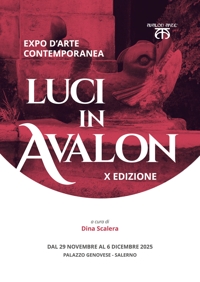 Immagine copertina libro Luci in Avalon. Expo d'arte contemporanea. 10ª edizione. Catalogo della mostra (Salerno, 29 novembre-6 dicembre 2025)