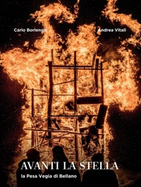 Immagine copertina libro Avanti la stella. La Pesa Vegia di Bellano. Ediz. illustrata