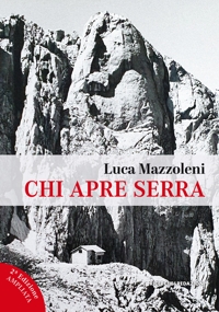 Immagine copertina libro Chi apre serra. Una vita da rifugista al Gran Sasso