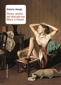 Immagine copertina libro Ibsen, poeta del diavolo tra Marx e Freud