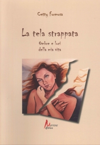 Immagine copertina libro La tela strappata. Ombre e luci della mia vita