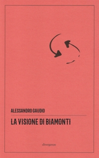 Immagine copertina libro La visione di Biamonti. Principi e motivi d’incontro tra letteratura e filosofia. Ediz. critica