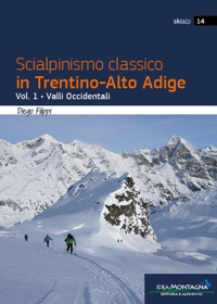 Immagine copertina libro Scialpinismo classico in Trentino-Alto Adige. Vol. 1: Valli Occidentali