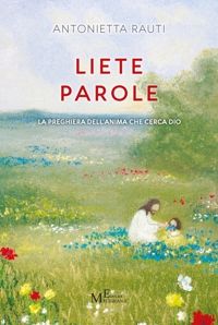Immagine copertina libro Liete parole. La preghiera dell'anima che cerca Dio