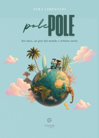 Immagine copertina libro Pole pole. Sei mesi, un giro del mondo e infinite storie
