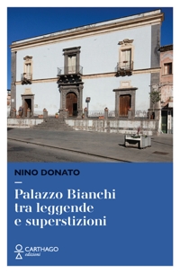 Immagine copertina libro Palazzo Bianchi tra leggende e superstizioni
