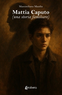 Immagine copertina libro Mattia Caputo (una storia familiare)