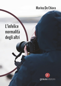 Immagine copertina libro L'infelice normalità degli altri