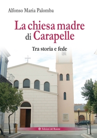 Immagine copertina libro La chiesa madre di Carapelle. Tra storia e fede
