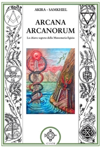 Immagine copertina libro Arcana arcanorum. La chiave segreta della massoneria egizia