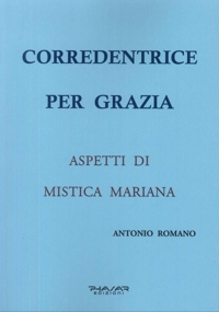Immagine copertina libro Corredentrice per grazia. Aspetti di mistica mariana