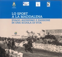 Immagine copertina libro Lo sport a la Maddalena. Svago, agonismo e passione in una scuola di vvita