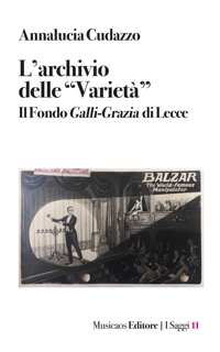Immagine copertina libro L'archivio delle «Varietà». Il Fondo Galli-Grazia di Lecce