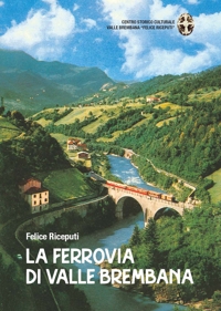 Immagine copertina libro La ferrovia di valle Brembana