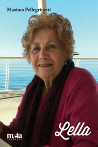 Immagine copertina libro Lella. Una vita nella storia