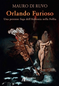 Immagine copertina libro Orlando furioso. Una perenne fuga dell'armonia nella follia