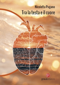 Immagine copertina libro Tra la testa e il cuore