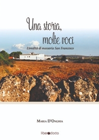 Immagine copertina libro Una storia, molte voci. L'eredità di masseria San Francesco
