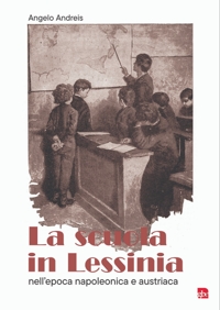Immagine copertina libro La scuola di Lessinia nell'epoca napoleonica e austriaca