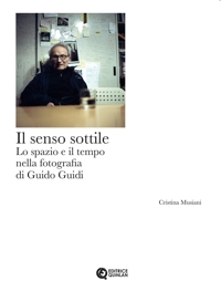 Immagine copertina libro Il senso sottile. Lo spazio e il tempo nella fotografia di Guido Guidi