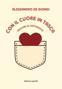 Immagine copertina libro Con il cuore in tasca. Educare al sentimento