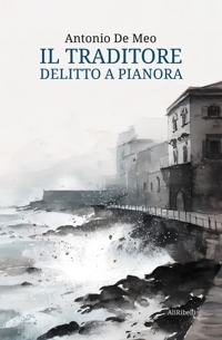 Immagine copertina libro Il traditore. Delitto a Pianora