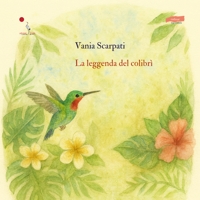 Immagine copertina libro La leggenda del colibrì. Ediz. illustrata
