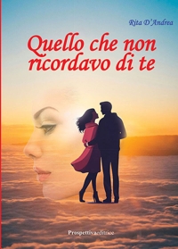 Immagine copertina libro Quello che non ricordavo di te
