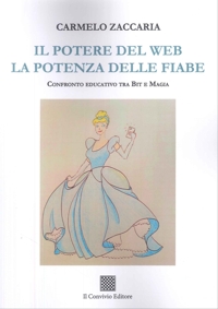 Immagine copertina libro Il potere del web. La potenza delle fiabe. Confronto educativo tra Bit e magia
