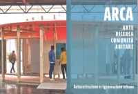 Immagine copertina libro ARCA. Arte, ricerca, comunità, abitare. Autocostruzione e rigenerazione urbana. Ediz. illustrata