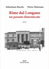 Immagine copertina libro Rime dal Longano. Frammenti di un passato dimenticato. Ediz. speciale