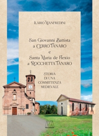 Immagine copertina libro San Giovanni Battista a Cerro Tanario e Santa Maria de Flexio a Rocchetta Tanaro. Storia di una committenza medievale